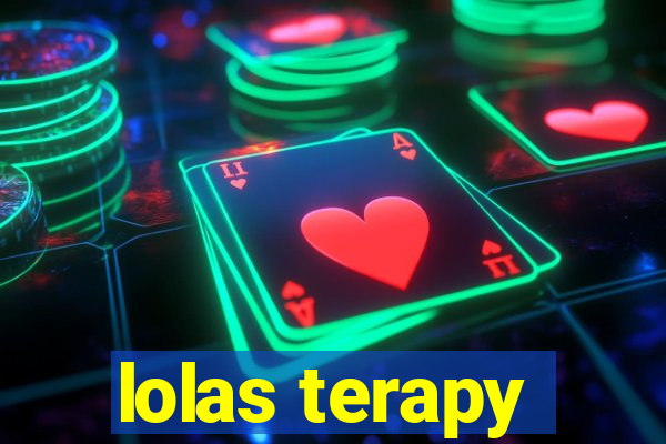 lolas terapy